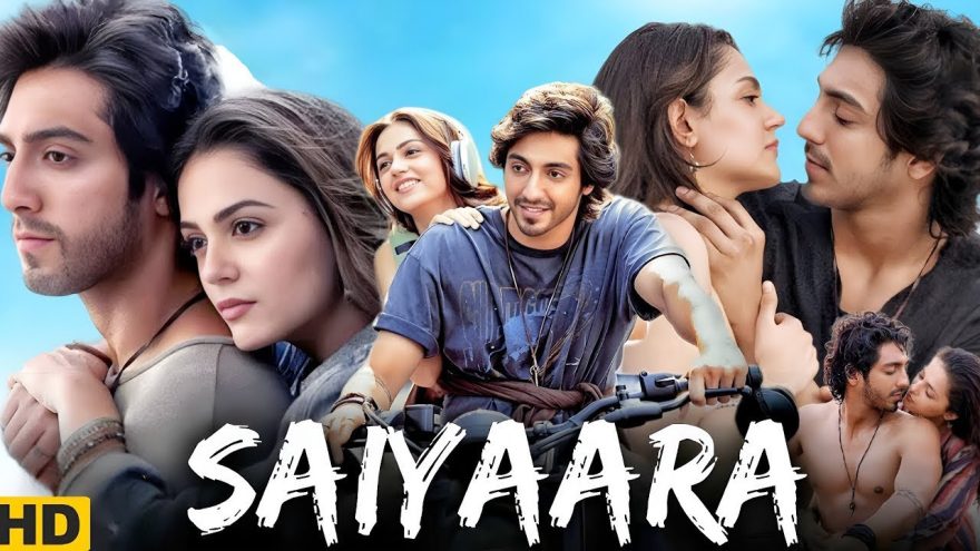 หนัง Saiyaara (2025) สองเราจะสู้เพื่อฝัน